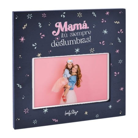 Marco fotos lamina - Mama Tu Siempre Deslumbras